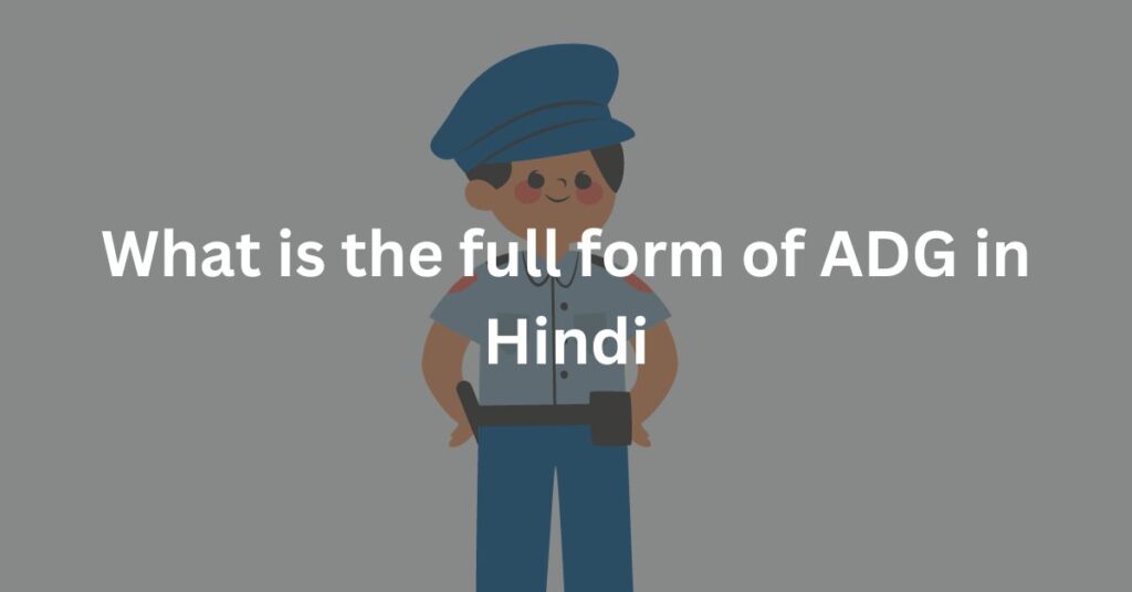 What is the full form of ADG in Hindi